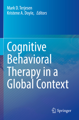 Cognitive Behavioral Therapy in a Global Context - Terjesen, Mark D. (Editor), and Doyle, Kristene A. (Editor)