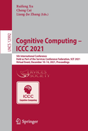 Cognitive Computing - ICCC 2021: 5th International Conference, Held as Part of the Services Conference Federation, SCF 2021, Virtual Event, December 10-14, 2021, Proceedings