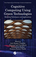Cognitive Computing Using Green Technologies: Modeling Techniques and Applications