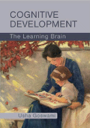 Cognitive Development: The Learning Brain - Goswami, Usha