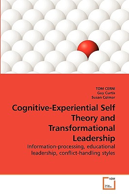 Cognitive-Experiential Self Theory and Transformational Leadership - Cerni, Tom, and Curtis, Guy, and Colmar, Susan