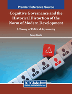 Cognitive Governance and the Historical Distortion of the Norm of Modern Development: A Theory of Political Asymmetry