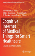 Cognitive Internet of Medical Things for Smart Healthcare: Services and Applications