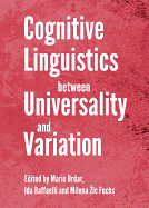 Cognitive Linguistics Between Universality and Variation