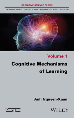 Cognitive Mechanisms of Learning - Nguyen-Xuan, Anh