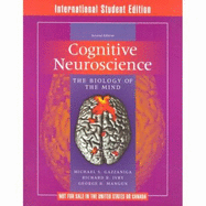 Cognitive Neuroscience: The Biology of the Mind - Gazzaniga, Michael S., and Ivry, Richard B., and Mangun, George R.