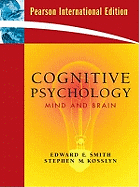 Cognitive Psychology: Mind and Brain: International Edition