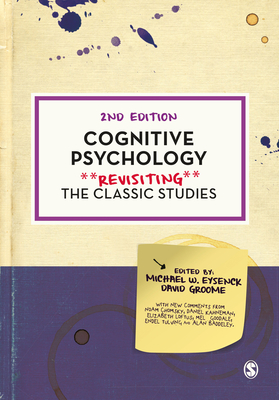Cognitive Psychology: Revisiting the Classic Studies - Eysenck, Michael W (Editor), and Groome, David (Editor)