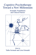 Cognitive Psychotherapy Toward a New Millennium: Scientific Foundations and Clinical Practice