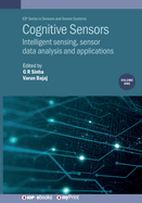 Cognitive Sensors, Volume 1: Intelligent Sensing, Sensor Data Analysis and Applications