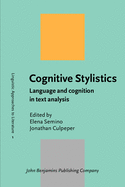 Cognitive Stylistics: Language and Cognition in Text Analysis