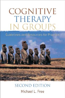 Cognitive Therapy in Groups: Guidelines and Resources for Practice - Free, Michael L