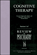 Cognitive Therapy: Section I of American Psychiatric Press Review of Psychiatry Volume 16