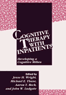 Cognitive Therapy with Inpatients: Developing a Cognitive Milieu