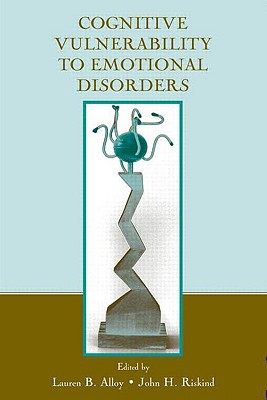 Cognitive Vulnerability to Emotional Disorders - Alloy, Lauren B, and Riskind, John H