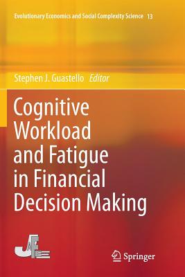 Cognitive Workload and Fatigue in Financial Decision Making - Guastello, Stephen J (Editor)