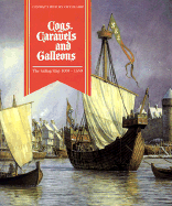 Cogs, Caravels, and Galleons: The Sailing Ship 1000-1650