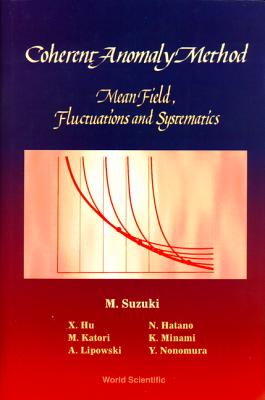 Coherent-Anomaly Method - Suzuki, Masuo (Editor)