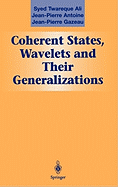 Coherent States, Wavelets and Their Generalizations