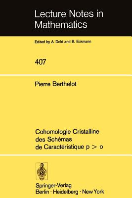 Cohomologie Cristalline Des Schemas de Caracteristique P O - Berthelot, P