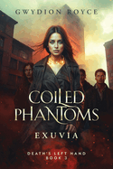 Coiled Phantoms: Exuvia