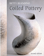Coiled Pottery: Traditional and Contemporary Ways