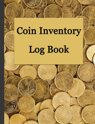 Coin Inventory Log Book: Collectors Coin Logbook to Record and keep Track of your Coin Collection - 100 Pages - Blackmore, Margo