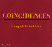Coincidences: Photographs by Sarah Moon