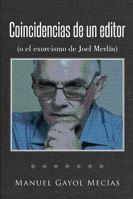 Coincidencias de un editor: (o el exorcismo de Joel Merl?n) - Rosales, Idabell (Illustrator), and Anel, Armando (Editor), and Saldana, Vincent