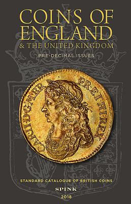 Coins of England and The United Kingdom 2018: Standard Catalogue of British Coins - Howard, Emma (Editor)