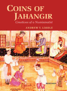 Coins of Jahangir: Creations of a Numismatist