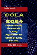 Cola 2024: Understanding the Cost-of-Living Adjustment for Social Security Benefits