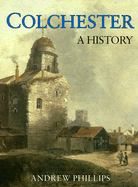 Colchester: A History