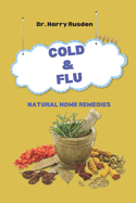 Cold and Flu Natural Home Remedies: Living healthy during cold and flu season