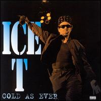 Cold as Ever - Ice T