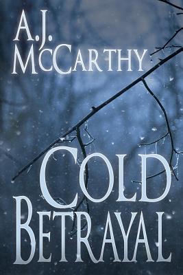 Cold Betrayal - McCarthy, A J