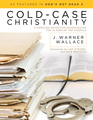 Cold-Case Christianity: A Homicide Detective Investigates the Claims of the Gospels - Wallace, J Warner