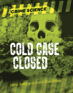 Cold Case Closed: Using Science to Crack Cold Cases