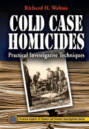 Cold Case Homicides: Practical Investigative Techniques