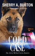 Cold Case: Join Jerry McNeal And His Ghostly K-9 Partner As They Put Their "Gifts" To Good Use.