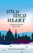 Cold Cold Heart: A Sinclair Mystery Book 3