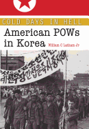 Cold Days in Hell: American POWs in Korea Volume 141