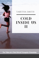 Cold Inside Us II: The tides of a third world triangular friendship