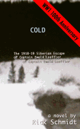 Cold, the 1918-19 Siberian Escape of Captain Ewald Loeffler