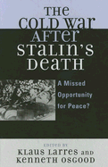Cold War after Stalin's Death: A Missed Opportunity for Peace?