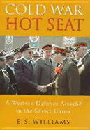 Cold War Hot Seat: A Western Defence Attache in the Soviet Union