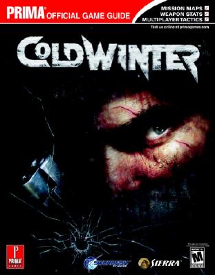 Cold Winter: Prima Official Game Guide - Hodgson, David S J, and Bell, Joe Grant, and Prima Games (Creator)