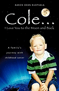 Cole...I love You to the Moon and Back