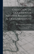 Coleccin De Documentos Ineditos Relativos Al Descubrimiento: De La Isla De Cuba, Pte. 2...