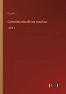 Coleccin eclesistica espaola: Tomo 9